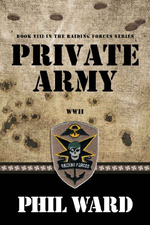 [Raiding Forces 08] • Private Army (Raiding Forces Book 8)